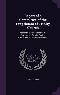 Report of a Committee of the Proprietors of Trinity Church - Church, Trinity