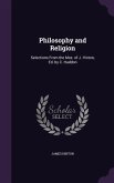 Philosophy and Religion: Selections From the Mss. of J. Hinton, Ed. by C. Haddon
