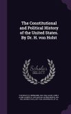 The Constitutional and Political History of the United States. By Dr. H. von Holst