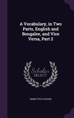 A Vocabulary, in Two Parts, English and Bongalee, and Vice Versa, Part 2 - Forster, Henry Pitts