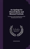 An Apology for Church Music and Musical Festivals: In Answer to the Animadversions of the Standard and the Record