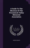 A Guide To The Museum Of The Pocumtuck Valley Memorial Association