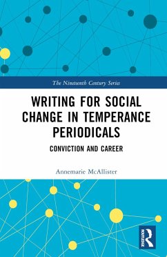 Writing for Social Change in Temperance Periodicals - McAllister, Annemarie