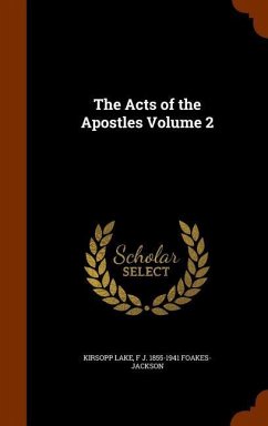 The Acts of the Apostles Volume 2 - Lake, Kirsopp; Foakes-Jackson, F. J.