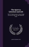 The Spirit in Literature and Life: The E.D. Rand Lectures in Iowa College for the Year 1894 / by John Patterson Coyle