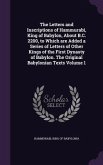 The Letters and Inscriptions of Hammurabi, King of Babylon, About B.C. 2200, to Which are Added a Series of Letters of Other Kings of the First Dynasty of Babylon. The Original Babylonian Texts Volume 1