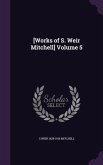[Works of S. Weir Mitchell] Volume 5