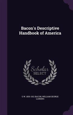 Bacon's Descriptive Handbook of America - Bacon, G W; Larkins, William George