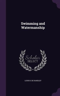 Swimming and Watermanship - De Handley, Louis B.