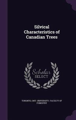 Silvical Characteristics of Canadian Trees Silvical Characteristics of Canadian Trees