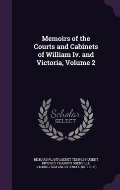 Memoirs of the Courts and Cabinets of William Iv. and Victoria, Volume 2