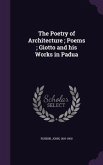 The Poetry of Architecture; Poems; Giotto and his Works in Padua