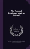 The Works of Christopher Marlowe, Volume 3
