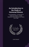 An Introduction to the Study of Universal History: Two Dissertations: I. On the Uses of History As a Study. Ii. On the Separation of the Early Facts o