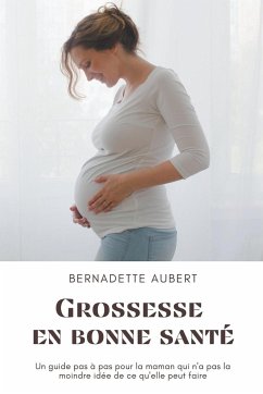 Grossesse en bonne santé - Aubert, Bernadette