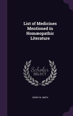 List of Medicines Mentioned in Homoeopathic Literature - Smith, Henry M