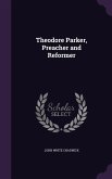 Theodore Parker, Preacher and Reformer