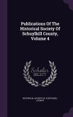 Publications Of The Historical Society Of Schuylkill County, Volume 4