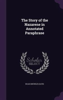 Cover The Story of the Nazarene in Annotated Paraphrase