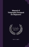 Manual of Telegraphy Designed for Beginners