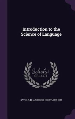 Introduction to the Science of Language - Sayce, A H