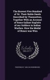 The Bravest Five Hundred of '61. Their Noble Deeds Described by Themselves, Together With an Account of Some Gallant Exploits of our Soldiers in Indian Warfare. How the Medal of Honor was Won