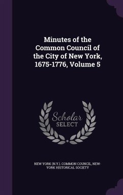 Minutes of the Common Council of the City of New York, 1675-1776, Volume 5