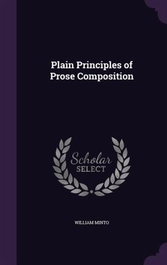 Plain Principles of Prose Composition - Minto, William