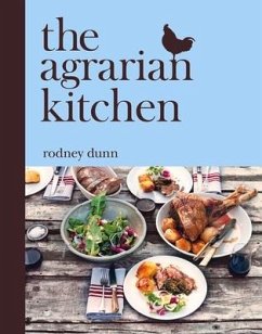 The Agrarian Kitchen - Dunn, Rodney