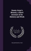 Queen Anne's Bounty, a Short Account of its History and Work