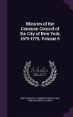 Minutes of the Common Council of the City of New York, 1675-1776, Volume 6