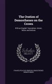 The Oration of Demosthenes on the Crown: With an English Translation, Introd., Notes and Indices