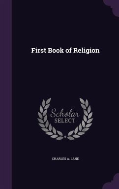 First Book of Religion - Lane, Charles A.