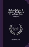 Histoire Critique Et Militaire Des Guerres De La Revolution: Introduction