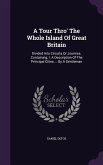 A Tour Thro' The Whole Island Of Great Britain