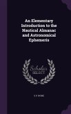 An Elementary Introduction to the Nautical Almanac and Astronomical Ephemeris