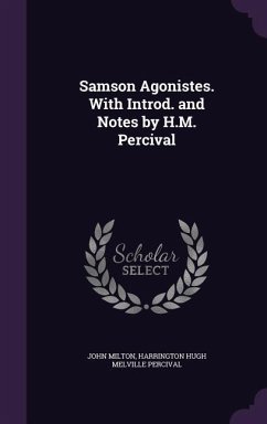 Samson Agonistes. With Introd. and Notes by H.M. Percival - Milton, John; Percival, Harrington Hugh Melville