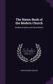 The Hymn-Book of the Modern Church: Studies of Hymns and Hymn-Writers