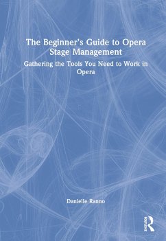 The Beginner's Guide to Opera Stage Management - Ranno, Danielle