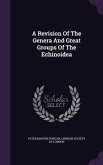 A Revision Of The Genera And Great Groups Of The Echinoidea