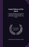 Count Falcon of the Eyrie: A Narrative Wherein Are Set Forth the Adventures of Guido Orrabelli Dei Falchi During a Certain Autumn of His Career