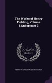 The Works of Henry Fielding, Volume 8, part 2