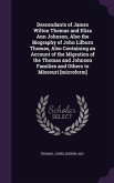 Descendants of James Wilton Thomas and Eliza Ann Johnson, Also the Biography of John Lilburn Thomas, Also Containing an Account of the Migration of th