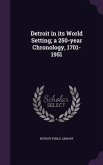 Detroit in its World Setting; a 250-year Chronology, 1701-1951