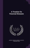 A Treatise On Venereal Diseases