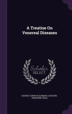 A Treatise On Venereal Diseases - Blackman, George Curtis; Vidal, Auguste-Theodore