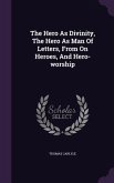 The Hero As Divinity, The Hero As Man Of Letters, From On Heroes, And Hero-worship