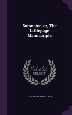 Satanstoe; or, The Littlepage Manuscripts - Cooper, James Fenimore