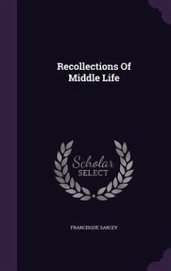 Recollections Of Middle Life - Sarcey, Francisque