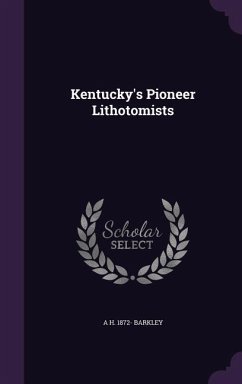 Kentucky's Pioneer Lithotomists - Barkley, A. H. 1872
